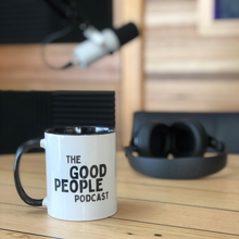 Load image into Gallery viewer, Mug - The Good People Podcast