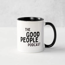 Load image into Gallery viewer, Mug - The Good People Podcast
